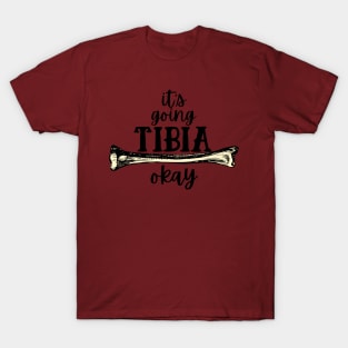 It's going Tibia okay T-Shirt